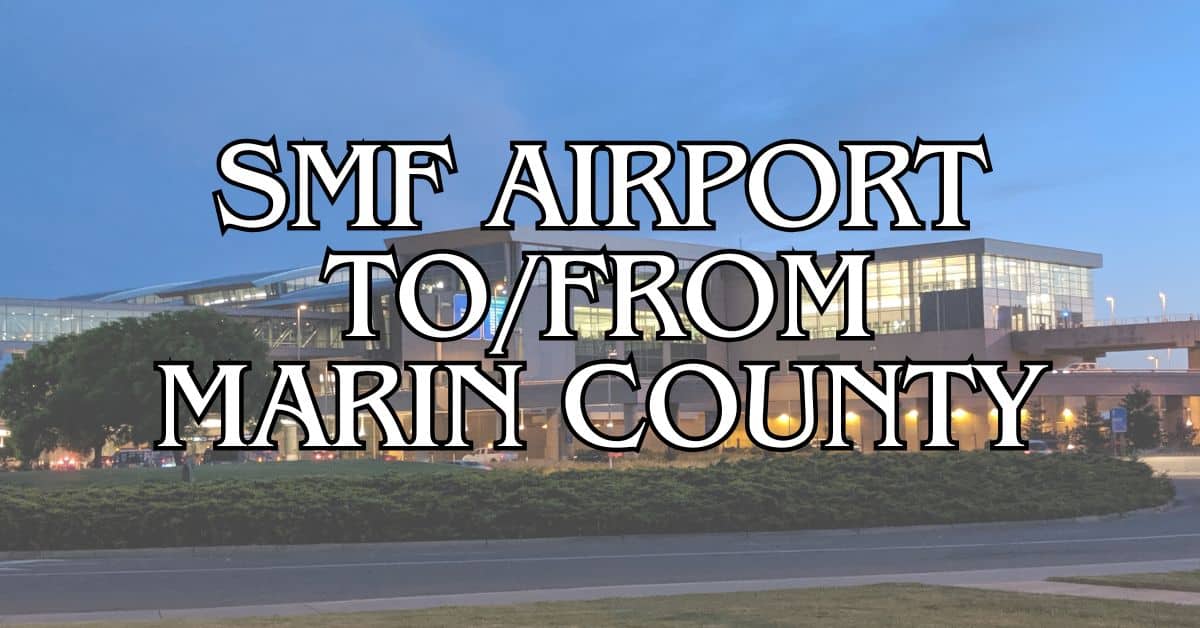 SMF Airport Transportation ToFrom Marin County