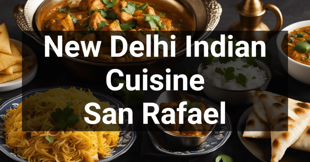 New Delhi Indian Cuisine in San Rafael, California